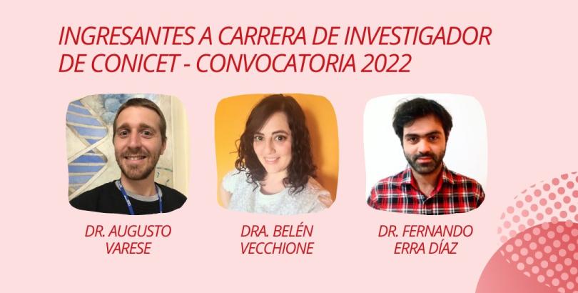 Felicitamos a Augusto Varese, Belén Vecchione y Fernando Erra Díaz por su ingreso a la Carrera de investigador científico de CONICET. 